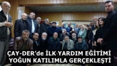 ÇAY-DER’de İLK YARDIM EĞİTİMİ YOĞUN KATILIMLA GERÇEKLEŞTİ