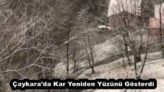 Çaykara’da Kar Yeniden Yüzünü Gösterdi
