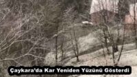 Çaykara’da Kar Yeniden Yüzünü Gösterdi
