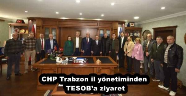 CHP Trabzon il yönetiminden TESOB’a ziyaret