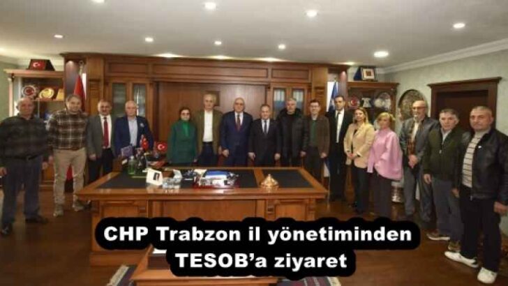 CHP Trabzon il yönetiminden TESOB’a ziyaret