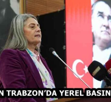 CHP’DEN TRABZON’DA YEREL BASIN ZİRVESİ
