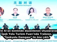 Çin’in Xi’an kentinde düzenlenen Uluslararası İpek Yolu Turizm Fuarı’nda Trabzon, “İpekyolu Damgası” ile öne çıktı.