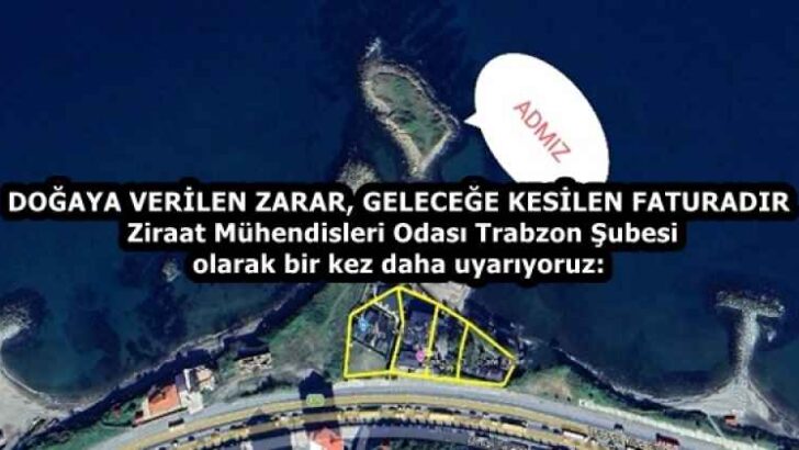 DOĞAYA VERİLEN ZARAR, GELECEĞE KESİLEN FATURADIR Ziraat Mühendisleri Odası Trabzon Şubesi olarak bir kez daha uyarıyoruz: