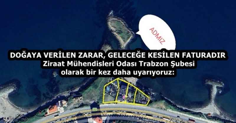 DOĞAYA VERİLEN ZARAR, GELECEĞE KESİLEN FATURADIR  Ziraat Mühendisleri Odası Trabzon Şubesi olarak bir kez daha uyarıyoruz: