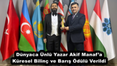 Dünyaca Ünlü Yazar Akif Manaf’a Küresel Bilinç ve Barış Ödülü Verildi