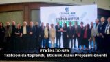 ETKİNLİK-SEN Trabzon’da toplandı, Etkinlik Alanı Projesini önerdi