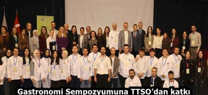 Gastronomi Sempozyumuna TTSO’dan katkı