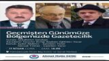 GEÇMİŞTEN GÜNÜMÜZE BÖLGEMİZDE GAZETECİLİK