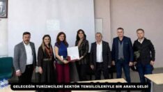 GELECEĞİN TURİZMCİLERİ SEKTÖR TEMSİLCİLERİYLE BİR ARAYA GELDİ