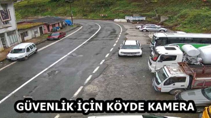 GÜVENLİK İÇİN KÖYDE KAMERA
