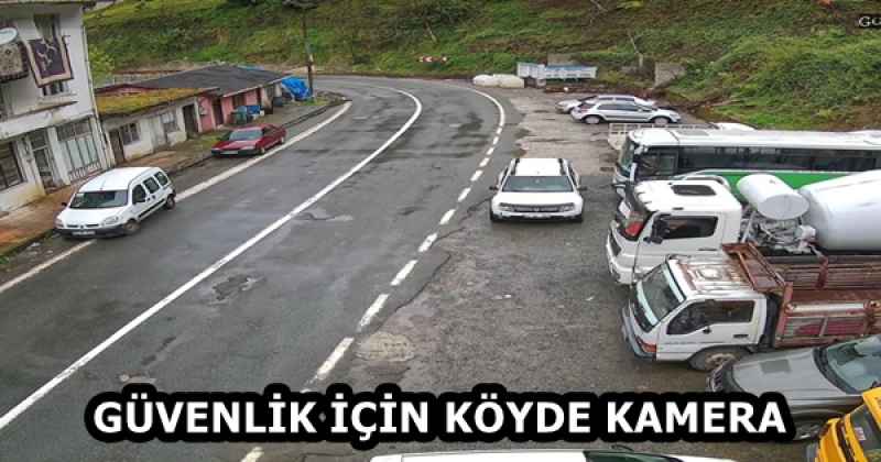 GÜVENLİK İÇİN KÖYDE KAMERA