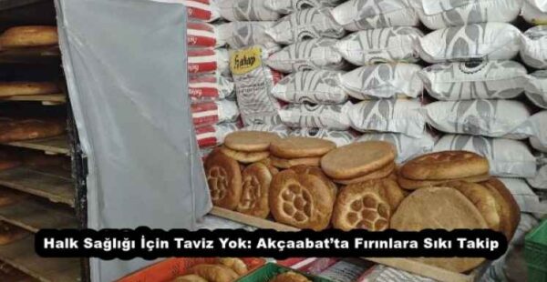 Halk Sağlığı İçin Taviz Yok: Akçaabat’ta Fırınlara Sıkı Takip