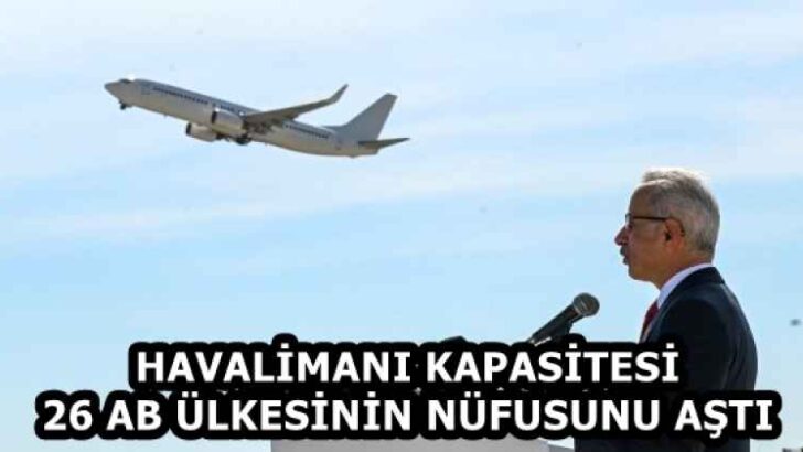 HAVALİMANI KAPASİTESİ 26 AB ÜLKESİNİN NÜFUSUNU AŞTI
