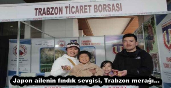 Japon ailenin fındık sevgisi, Trabzon merağı…