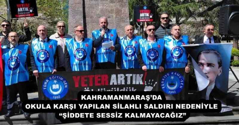 kahramanmarasda_okula_karsi_yapilan_silahli_saldiri_nedeniyle_siddete_sessiz_kalmayacagiz_h58085_66f20 KAHRAMANMARAŞ’DA OKULA KARŞI YAPILAN SİLAHLI SALDIRI NEDENİYLE “ŞİDDETE SESSİZ KALMAYACAĞIZ”