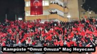 Kampüste “Omuz Omuza” Maç Heyecanı
