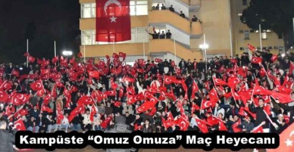 Kampüste “Omuz Omuza” Maç Heyecanı