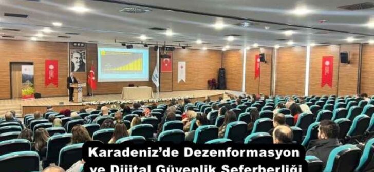 Karadeniz’de Dezenformasyon ve Dijital Güvenlik Seferberliği