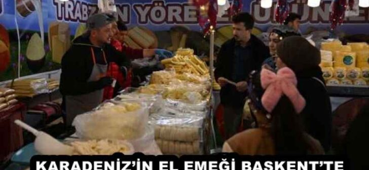 KARADENİZ’İN EL EMEĞİ BAŞKENT’TE