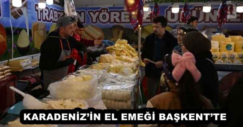KARADENİZ’İN EL EMEĞİ BAŞKENT’TE