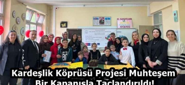 Kardeşlik Köprüsü Projesi Muhteşem Bir Kapanışla Taçlandırıldı!