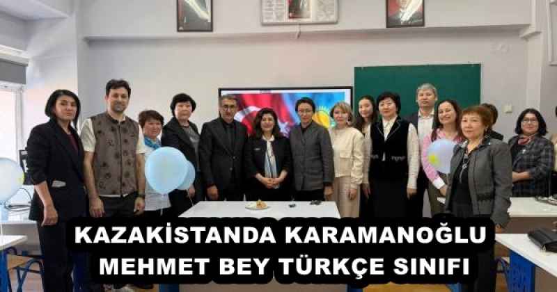 kazakistanda_karamanoglu_mehmet_bey_turkce_sinifi_h57931_f9a1f KAZAKİSTANDA KARAMANOĞLU MEHMET BEY TÜRKÇE SINIFI