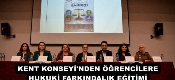 KENT KONSEYİ’NDEN ÖĞRENCİLERE HUKUKİ FARKINDALIK EĞİTİMİ