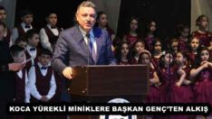 KOCA YÜREKLİ MİNİKLERE BAŞKAN GENÇ’TEN ALKIŞ