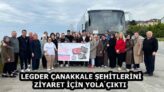 LEGDER ÇANAKKALE ŞEHİTLERİNİ ZİYARET İÇİN YOLA ÇIKTI  
