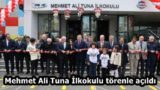 Mehmet Ali Tuna İlkokulu törenle açıldı