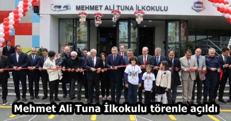 Mehmet Ali Tuna İlkokulu törenle açıldı
