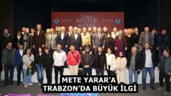 METE YARAR’A TRABZON’DA BÜYÜK İLGİ