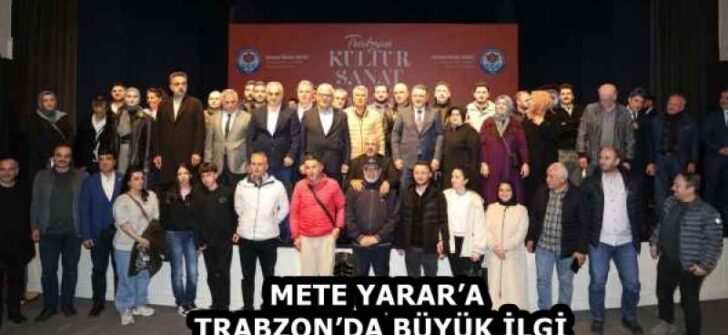 METE YARAR’A TRABZON’DA BÜYÜK İLGİ