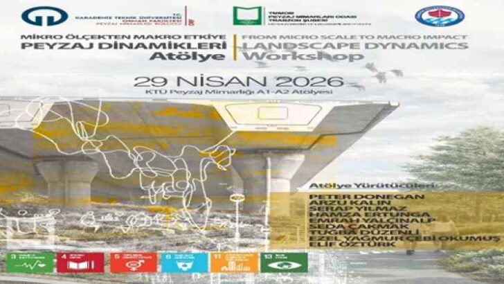 Mikro Ölçekten Makro Etkiye: Peyzaj Dinamikleri Atölyesi