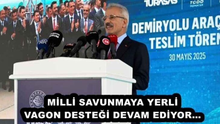MİLLİ SAVUNMAYA YERLİ VAGON DESTEĞİ DEVAM EDİYOR…
