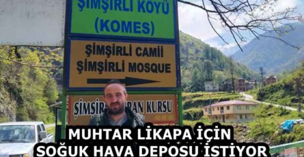 MUHTAR LİKAPA İÇİN SOĞUK HAVA DEPOSU İSTİYOR