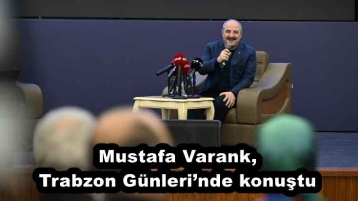 Mustafa Varank, Trabzon Günleri’nde konuştu