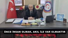 ÖNCE İNSAN OLMAK, AKIL İLE VAR OLMAKTIR