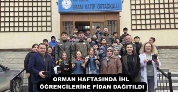 ORMAN HAFTASINDA İHL ÖĞRENCİLERİNE FİDAN DAĞITILDI