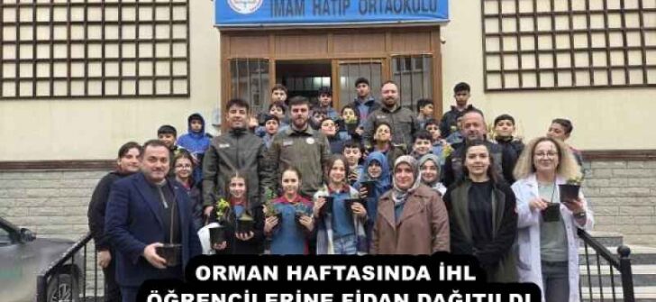 ORMAN HAFTASINDA İHL ÖĞRENCİLERİNE FİDAN DAĞITILDI
