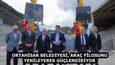 ORTAHİSAR BELEDİYESİ, ARAÇ FİLOSUNU YENİLEYEREK GÜÇLENDİRİYOR