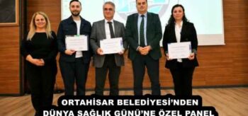 ORTAHİSAR BELEDİYESİ’NDEN DÜNYA SAĞLIK GÜNÜ’NE ÖZEL PANEL 