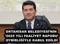 ORTAHİSAR BELEDİYESİ’NİN ‘2025 YILI FAALİYET RAPORU’, OYBİRLİĞİYLE KABUL EDİLDİ