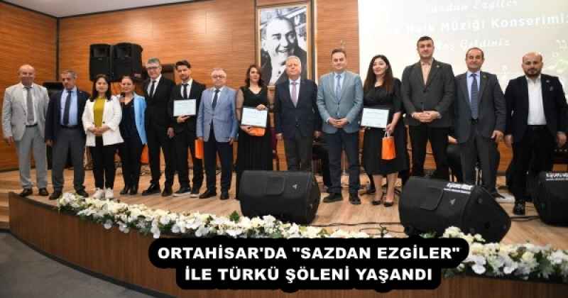ORTAHİSAR'DA "SAZDAN EZGİLER" İLE TÜRKÜ ŞÖLENİ YAŞANDI