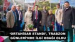 ‘ORTAHİSAR STANDI’, TRABZON GÜNLERİ’NDE İLGİ ODAĞI OLDU