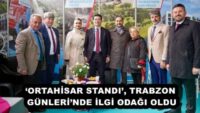 ‘ORTAHİSAR STANDI’, TRABZON GÜNLERİ’NDE İLGİ ODAĞI OLDU