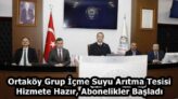 Ortaköy Grup İçme Suyu Arıtma Tesisi Hizmete Hazır, Abonelikler Başladı