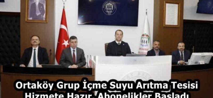 Ortaköy Grup İçme Suyu Arıtma Tesisi Hizmete Hazır, Abonelikler Başladı
