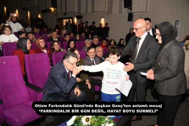 Otizm Farkındalık Günü’nde Başkan Genç’ten anlamlı mesaj “FARKINDALIK BİR GÜN DEĞİL, HAYAT BOYU SÜRMELİ”